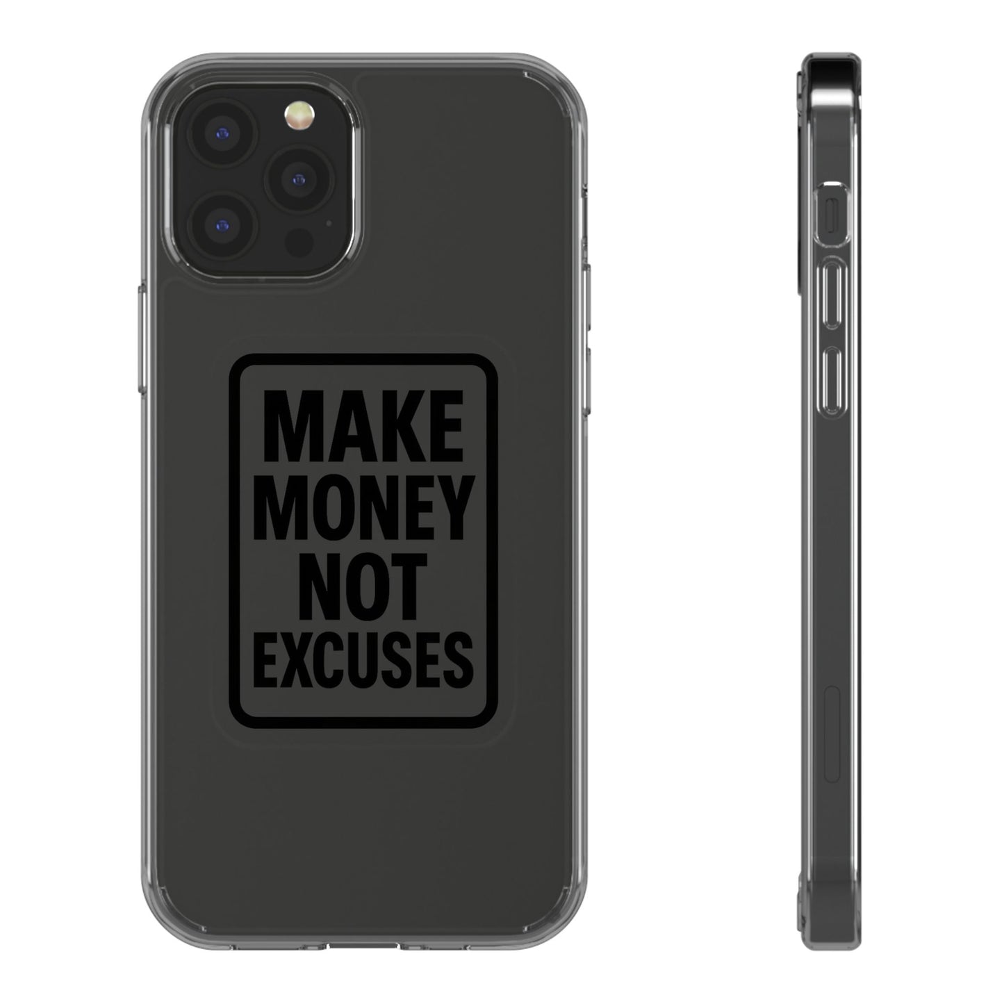 Clear "Make Money Not Excuses" Case - Motivational Minimalist Transparent Cover