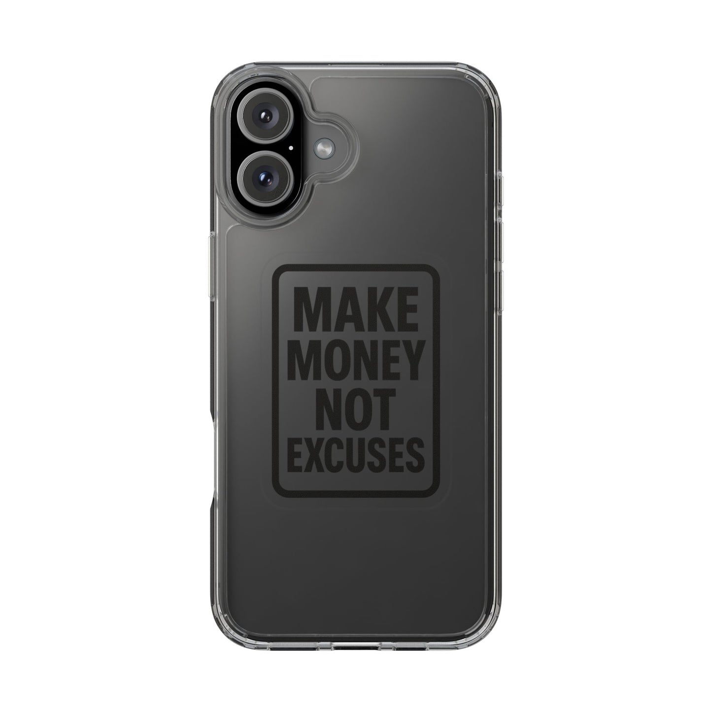 Clear "Make Money Not Excuses" Case - Motivational Minimalist Transparent Cover