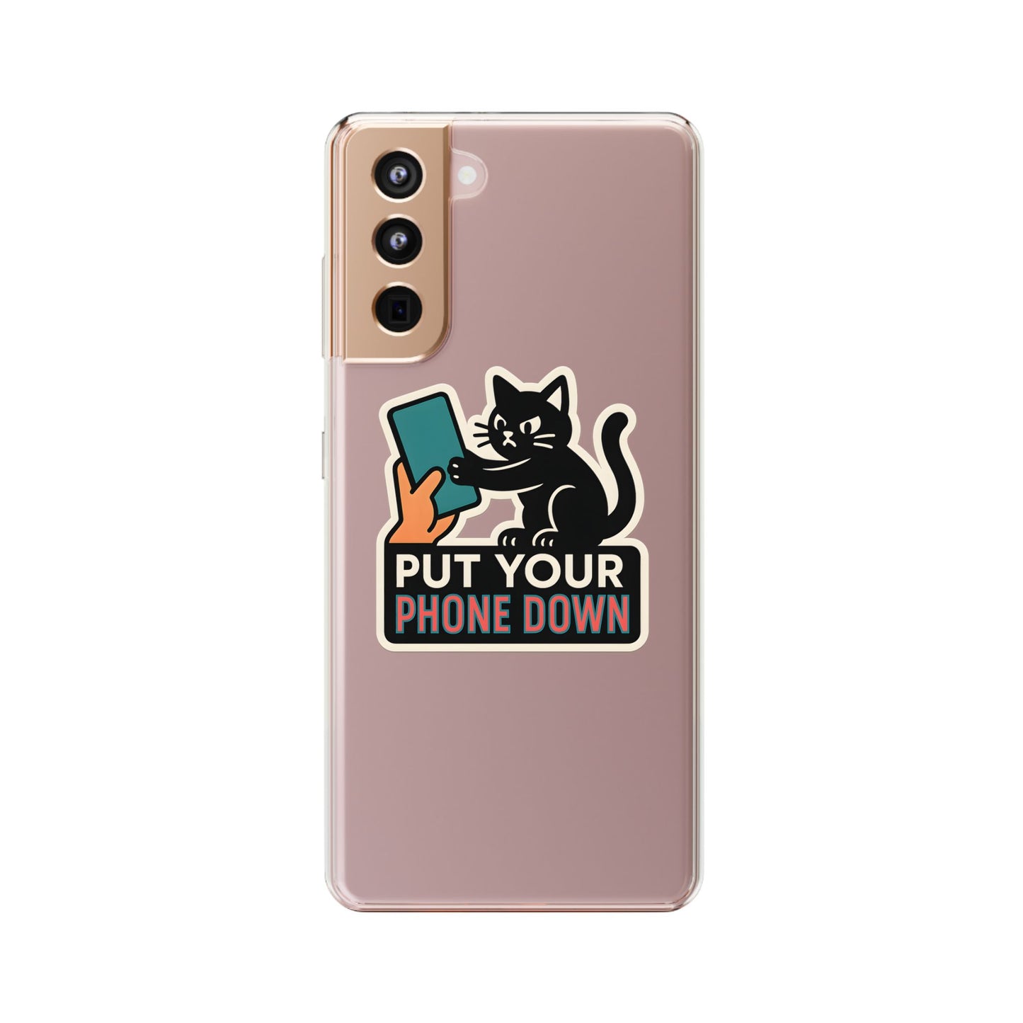 Clear "Put Your Phone Down" Cat Case - Funny Sarcastic Transparent Cover