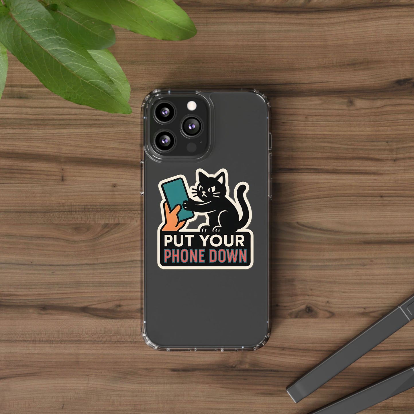 Clear "Put Your Phone Down" Cat Case - Funny Sarcastic Transparent Cover