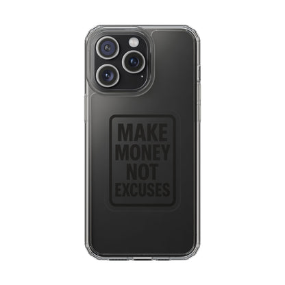 Clear "Make Money Not Excuses" Case - Motivational Minimalist Transparent Cover
