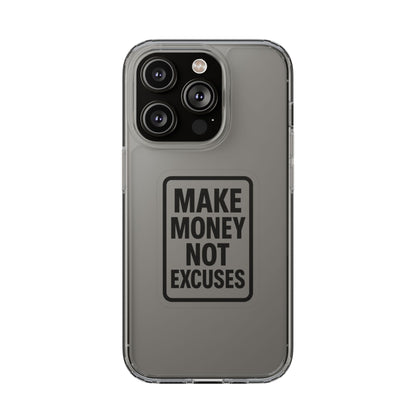 Clear "Make Money Not Excuses" Case - Motivational Minimalist Transparent Cover