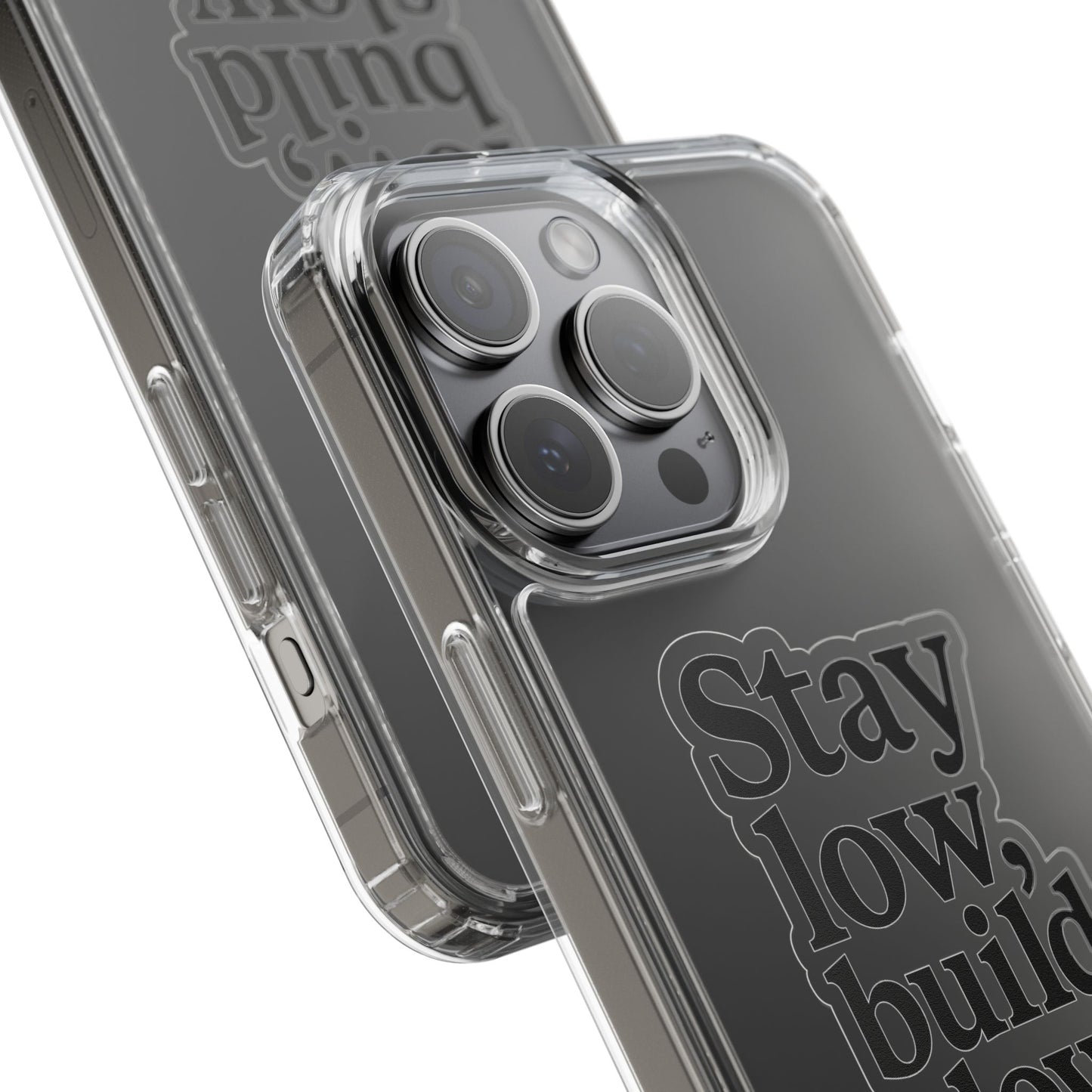 Clear "Stay Low Build Slow" Case - Minimalist Motivational Transparent Cover