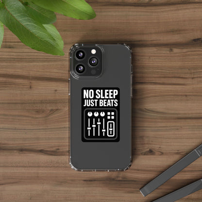 Clear "No Sleep Just Beats" Case - Minimalist DJ & Producer Transparent Cover