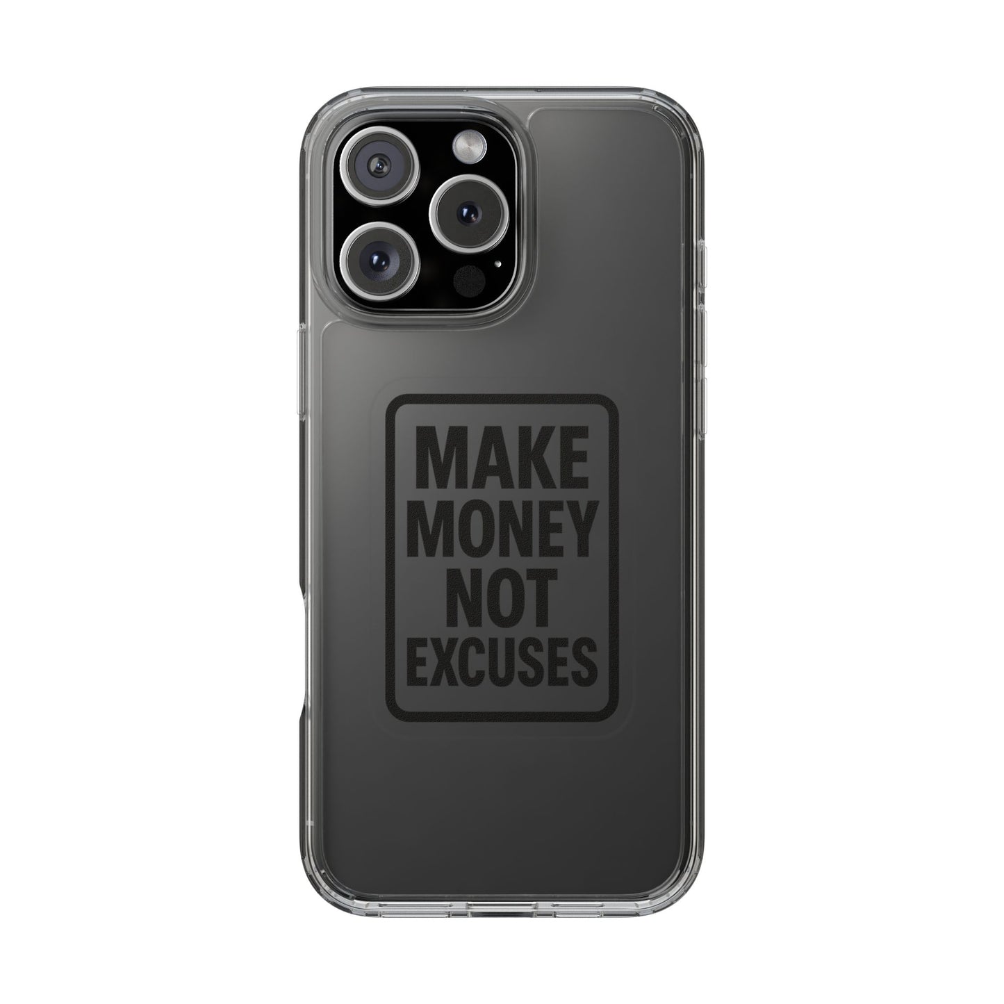 Clear "Make Money Not Excuses" Case - Motivational Minimalist Transparent Cover