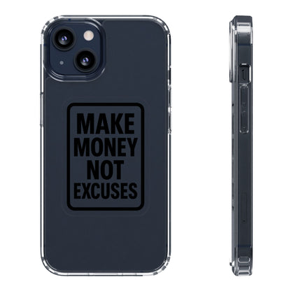 Clear "Make Money Not Excuses" Case - Motivational Minimalist Transparent Cover
