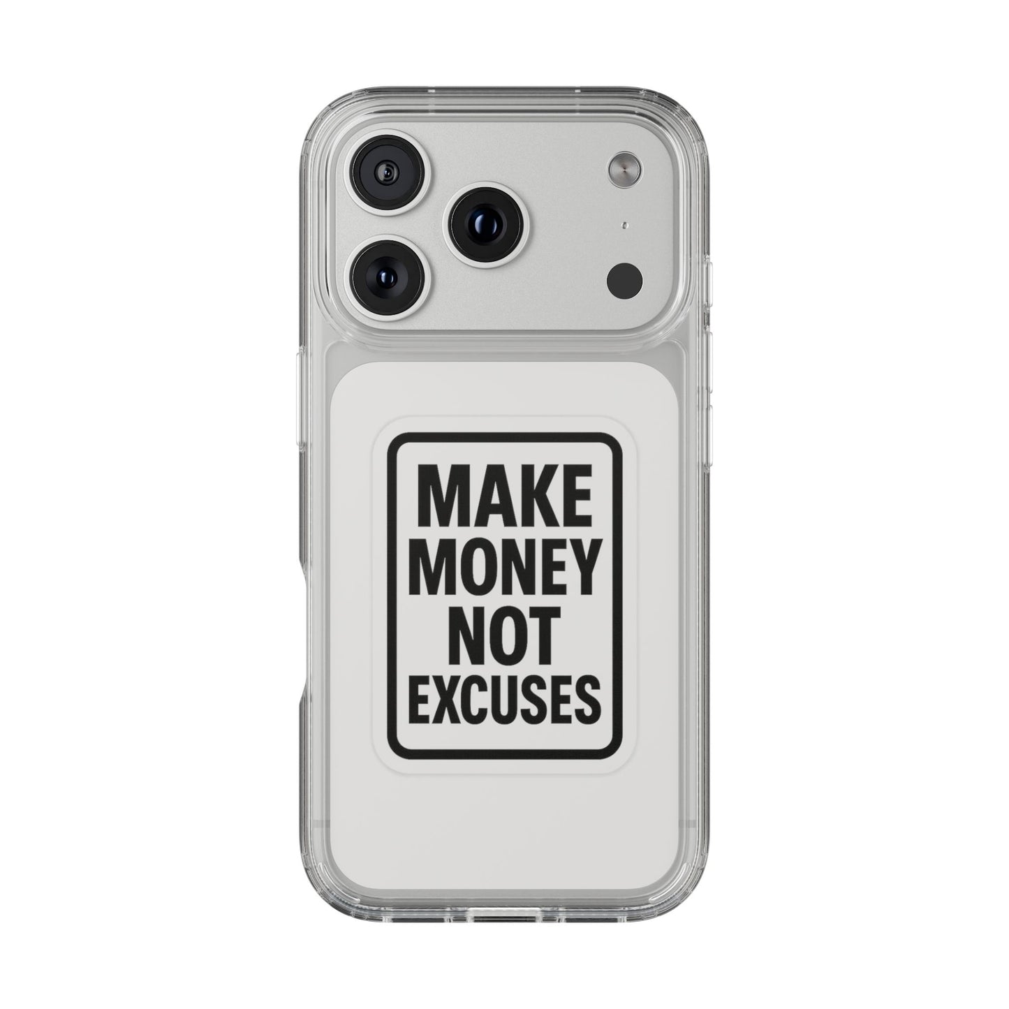Clear "Make Money Not Excuses" Case - Motivational Minimalist Transparent Cover
