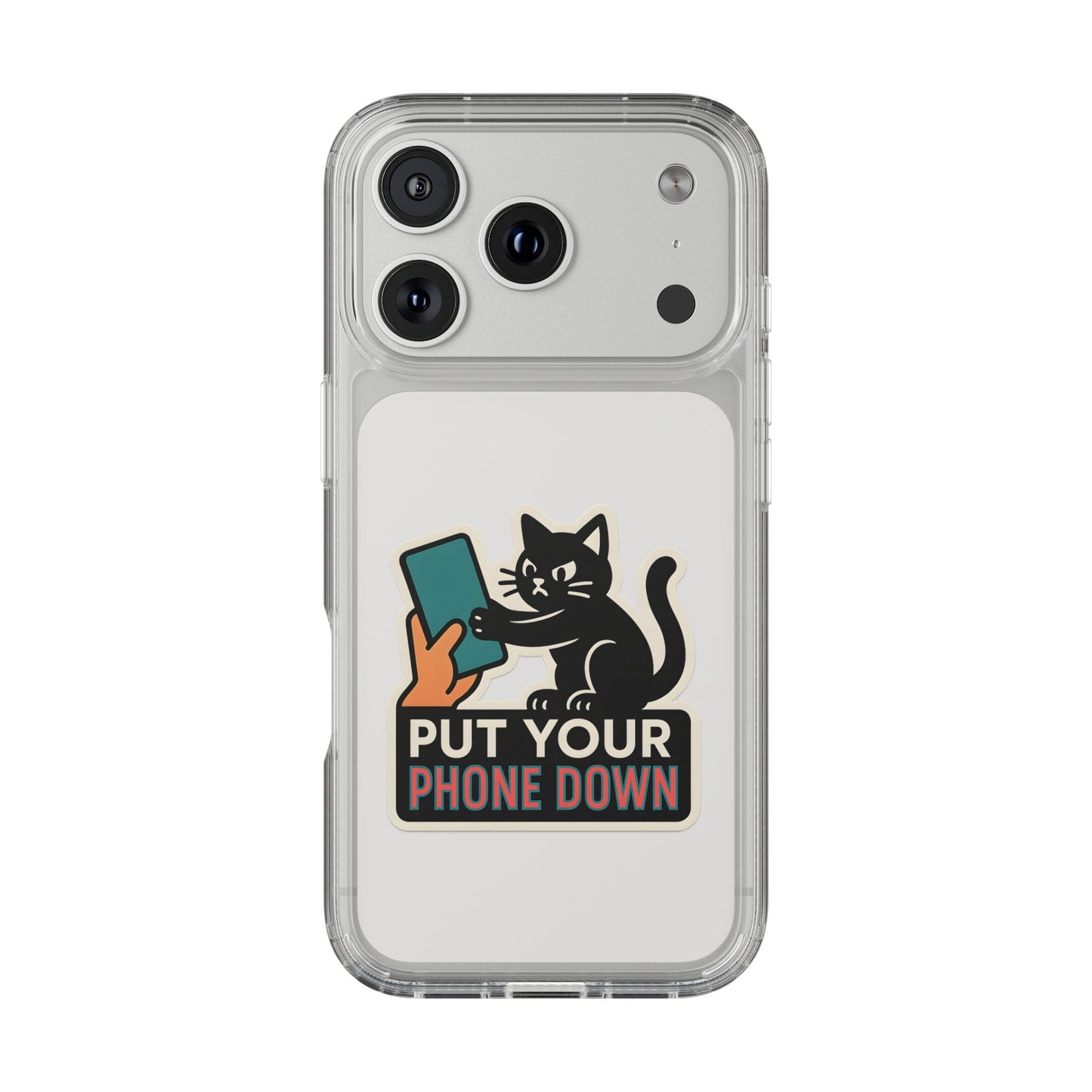 Clear "Put Your Phone Down" Cat Case - Funny Sarcastic Transparent Cover