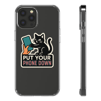 Clear "Put Your Phone Down" Cat Case - Funny Sarcastic Transparent Cover