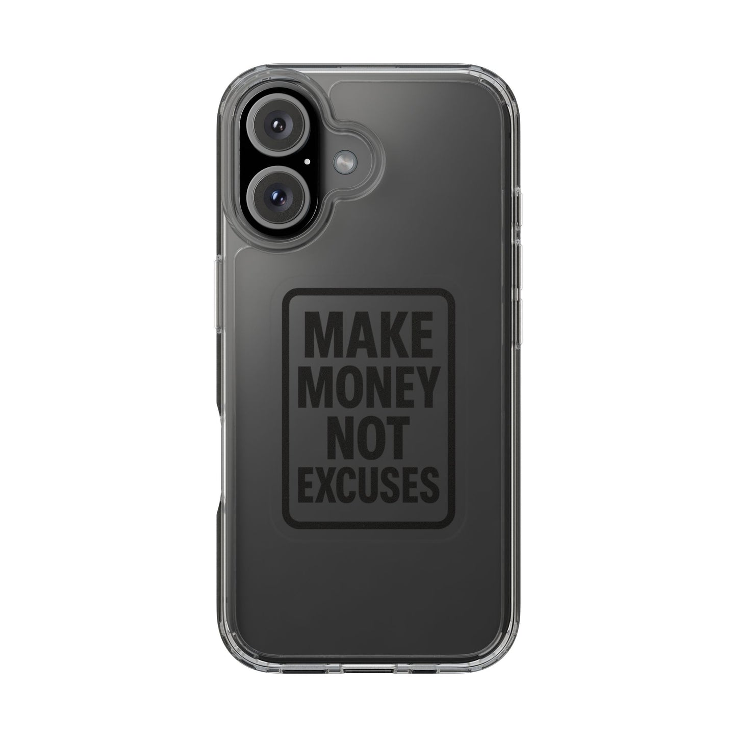 Clear "Make Money Not Excuses" Case - Motivational Minimalist Transparent Cover