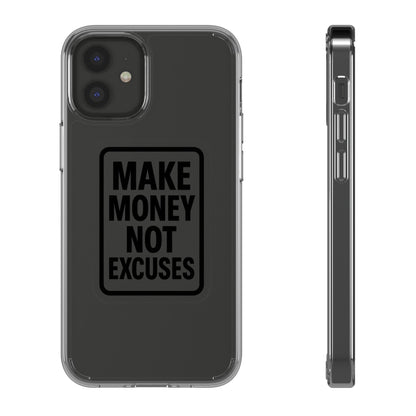 Clear "Make Money Not Excuses" Case - Motivational Minimalist Transparent Cover