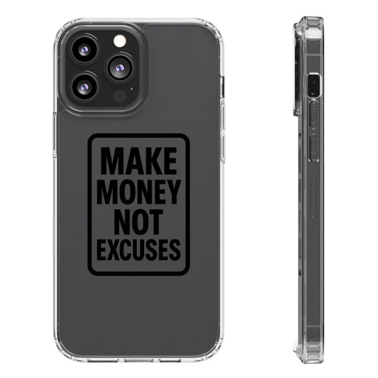 Clear "Make Money Not Excuses" Case - Motivational Minimalist Transparent Cover