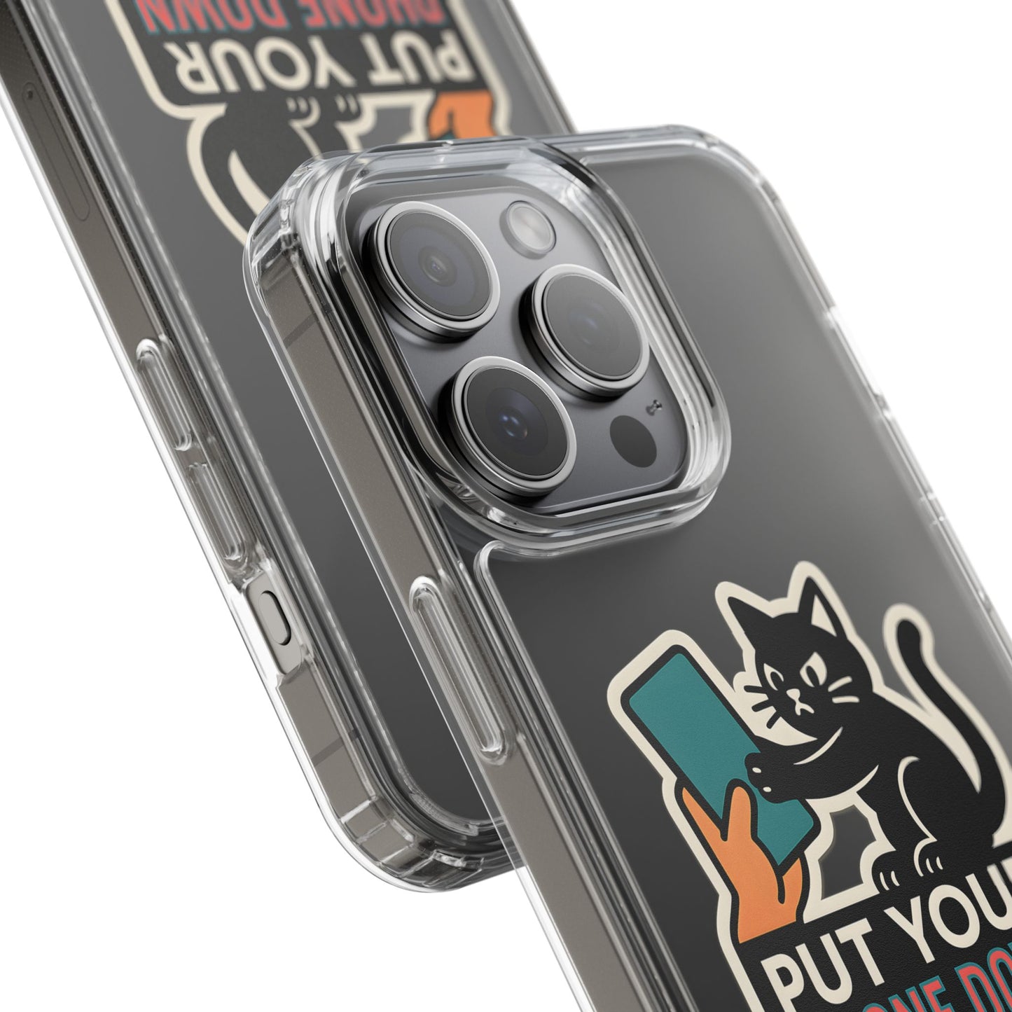 Clear "Put Your Phone Down" Cat Case - Funny Sarcastic Transparent Cover