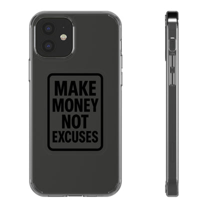 Clear "Make Money Not Excuses" Case - Motivational Minimalist Transparent Cover