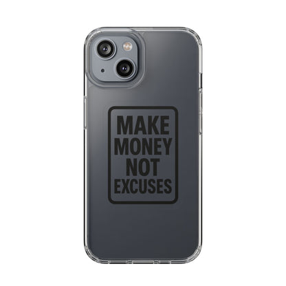 Clear "Make Money Not Excuses" Case - Motivational Minimalist Transparent Cover