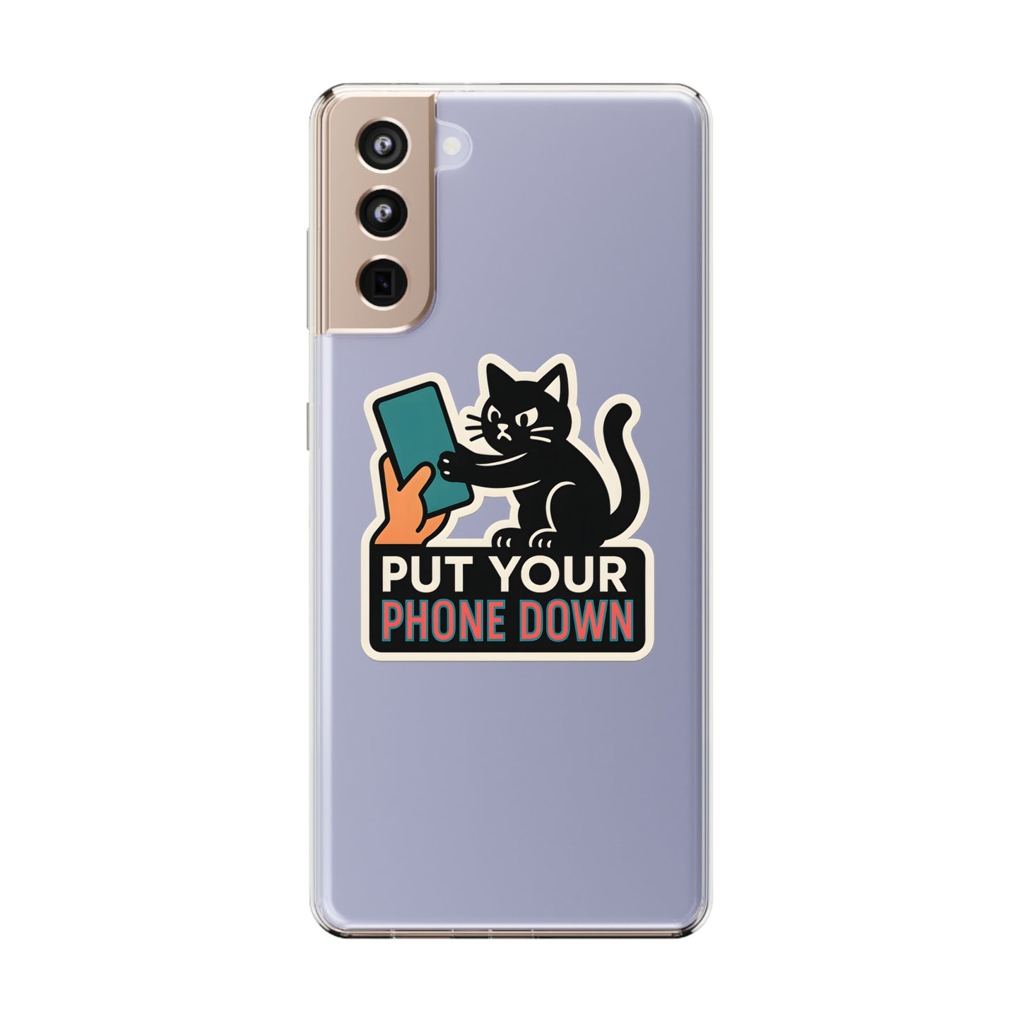 Clear "Put Your Phone Down" Cat Case - Funny Sarcastic Transparent Cover