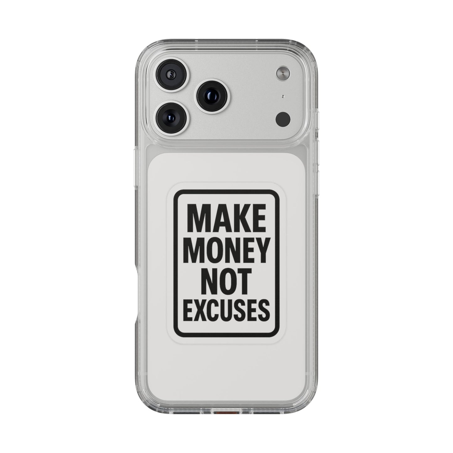 Clear "Make Money Not Excuses" Case - Motivational Minimalist Transparent Cover