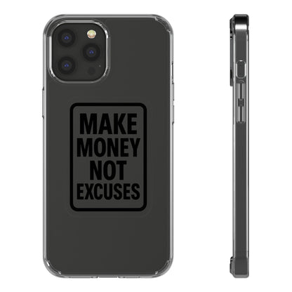 Clear "Make Money Not Excuses" Case - Motivational Minimalist Transparent Cover
