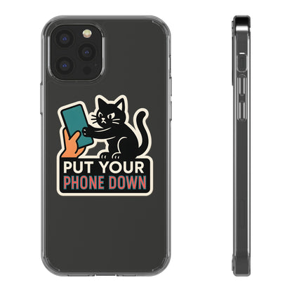 Clear "Put Your Phone Down" Cat Case - Funny Sarcastic Transparent Cover