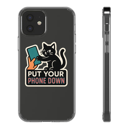 Clear "Put Your Phone Down" Cat Case - Funny Sarcastic Transparent Cover